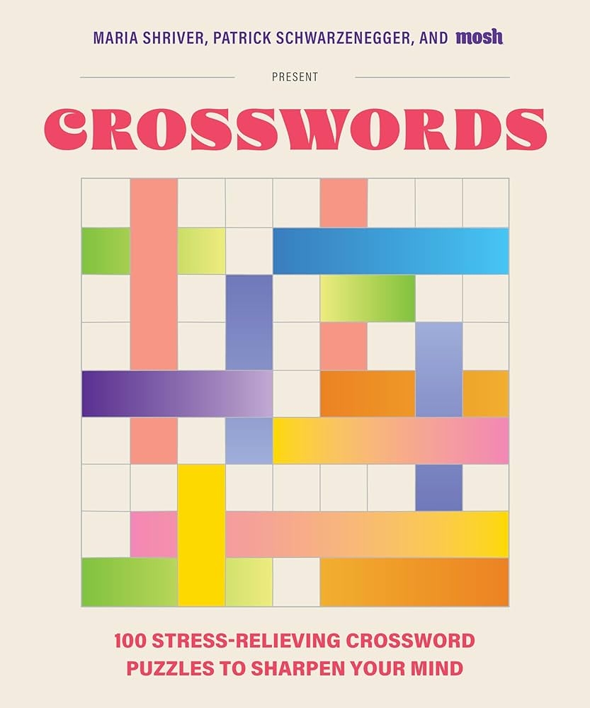 Amazon 100 Stress Relieving Crossword Puzzles To Sharpen Your Mind Presented By Maria Shriver Patrick Schwarzenegger And MOSH Revised And Updated 9781963183535 Shriver Maria Schwarzenegger Patrick MOSH Blue Star Press Books
