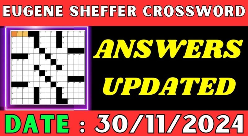 Eugene Sheffer Crossword Online Game For Nov 30 2024 Sheffer Crossword Puzzle Answers For 11 30 2024 YouTube