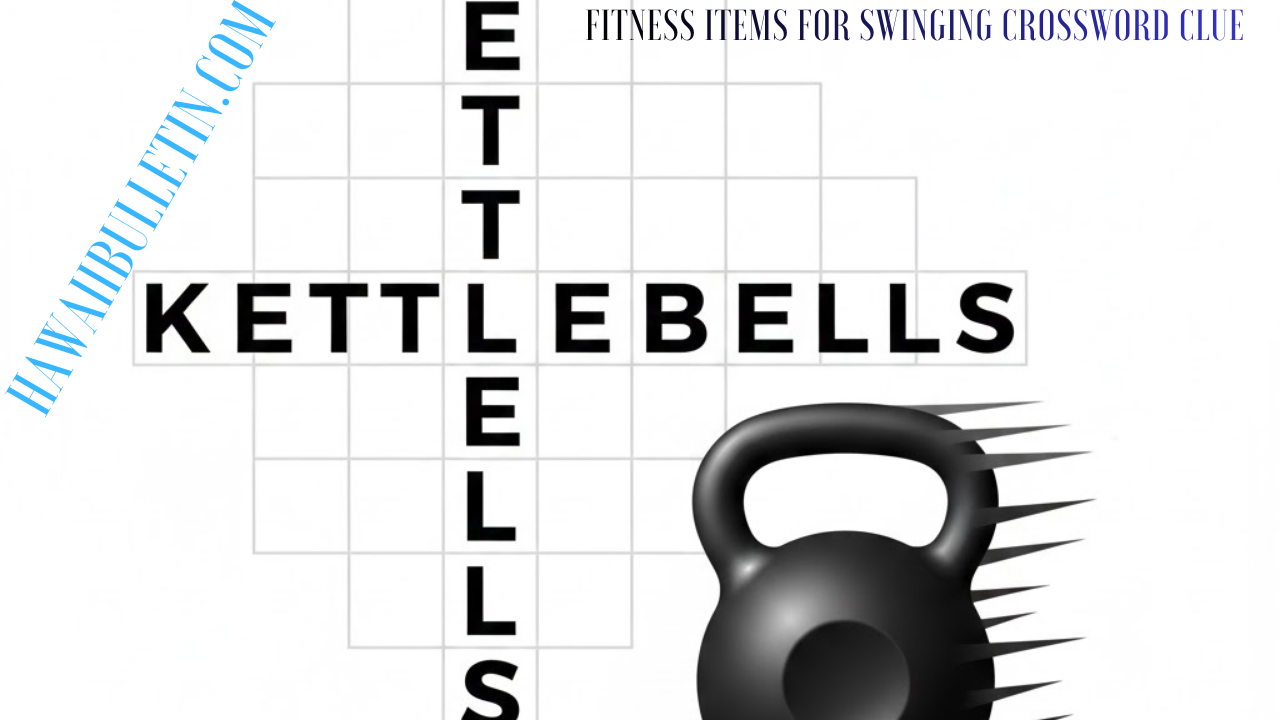 Fitness Items For Swinging Crossword Clue Explained 