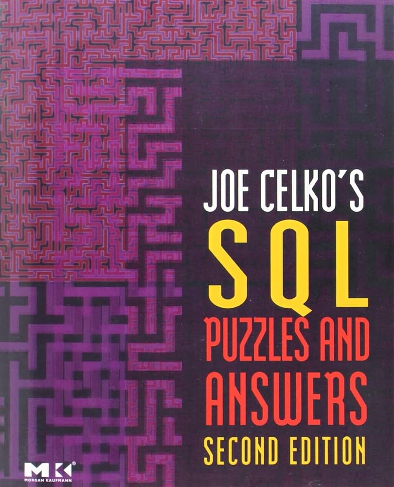 Joe Celko s SQL Puzzles And Answers The Morgan Kaufmann Series In Data Management Systems Celko Joe 9780123735966 Amazon Books