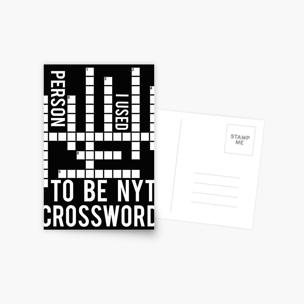 Person I Used To Be Nyt Crossword A Great Gift Crossword Clue For Father Grandpa Mother And Friends Postcard For Sale By Desibeau Redbubble Person I Used To Be Nyt Crossword A Great Gift Crossword Clue For Father Grandpa Mother And Friends Postcard For Sale By Desibeau Redbubble
