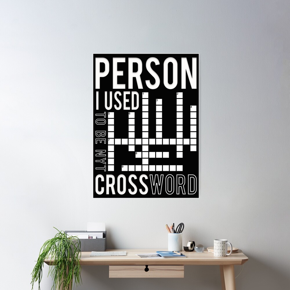 Person I Used To Be Nyt Crossword A Great Gift Crossword Clue For Father Grandpa Mother And Friends Poster For Sale By Desibeau Redbubble Person I Used To Be Nyt Crossword A Great Gift Crossword Clue For Father Grandpa Mother And Friends Poster For Sale By Desibeau Redbubble