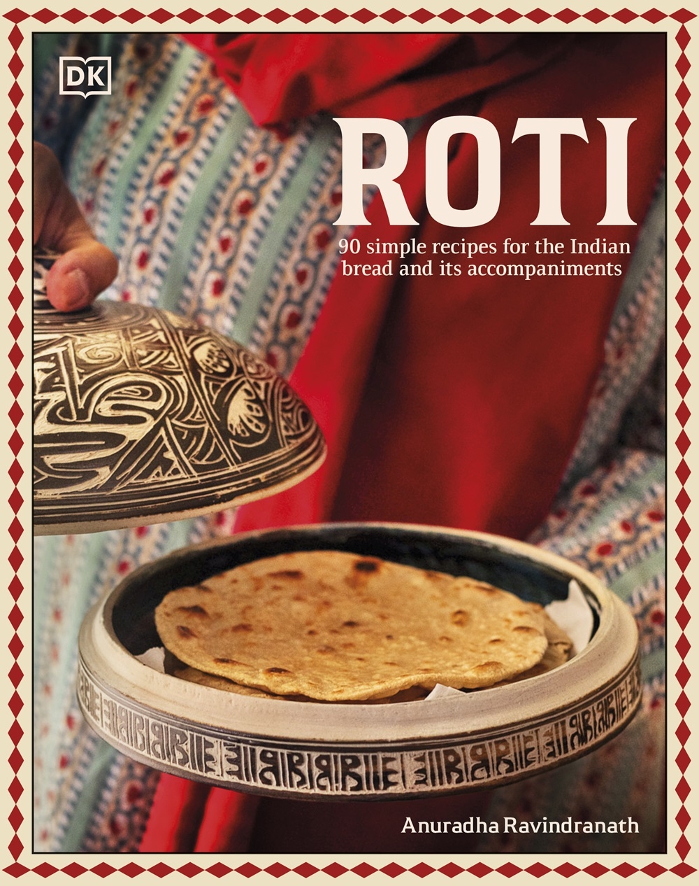Roti 90 Simple Recipes For The Indian Bread And Its Accompaniments Penguin Random House India Roti 90 Simple Recipes For The Indian Bread And Its Accompaniments Penguin Random House India